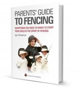 Parents' Guide to Fencing: Everything You Need to Know to Start Your Child in the Sport of Fencing - Free e-Book from the Academy of Fencing Masters